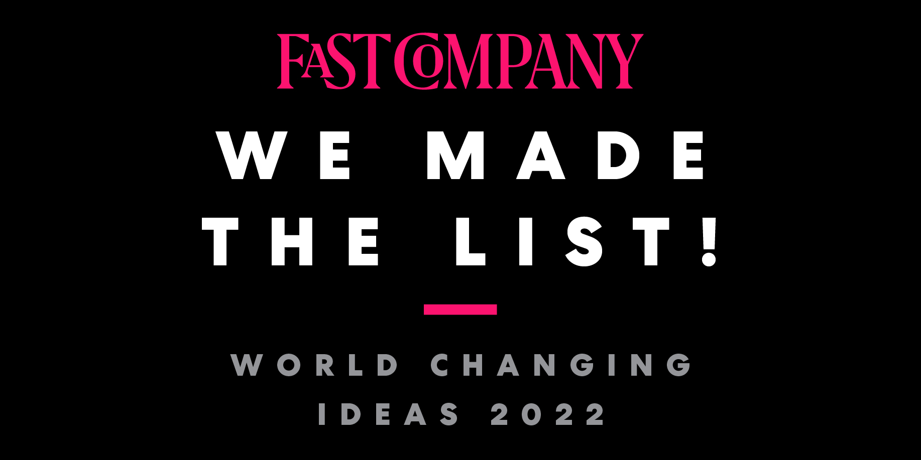 Fast Company: World Changing Ideas